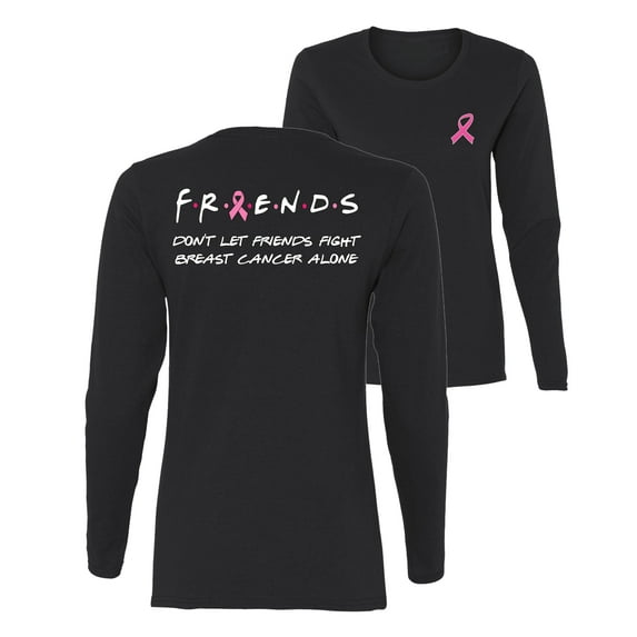Wild Bobby Breast Cancer Awareness Don't Let Friends Fight Breast Cancer Alone Front and Back Women Long Sleeve Tee, Black, Small
