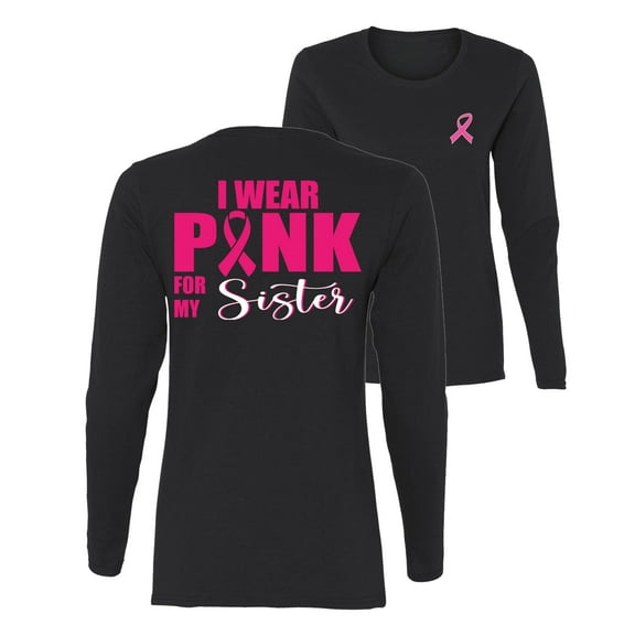 Wild Bobby Breast Cancer Awareness I Wear Pink for My Sister Front and Back Women Long Sleeve Tee, Black, Large