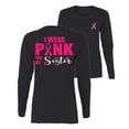 thumbnail image 1 of Wild Bobby Breast Cancer Awareness I Wear Pink for My Sister Front and Back Women Long Sleeve Tee, Black, Small, 1 of 6