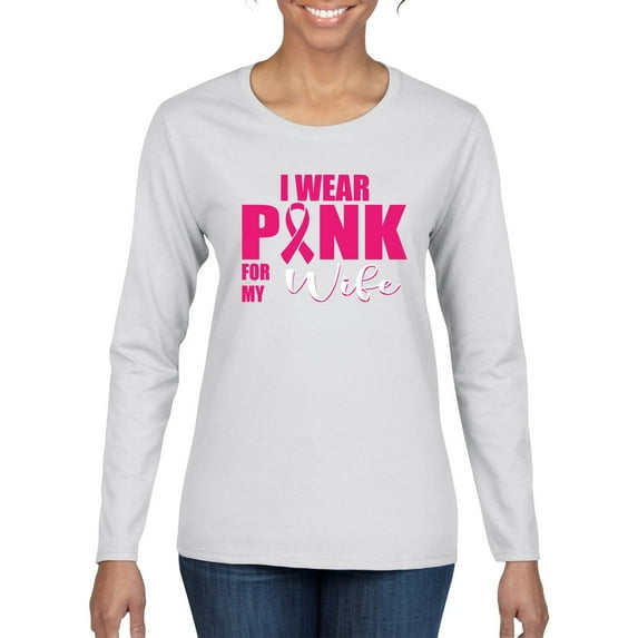 Wild Bobby Breast Cancer Awareness I Wear Pink for My Wife Breast Cancer Awareness Women Graphic Long Sleeve T-Shirt, White, Large