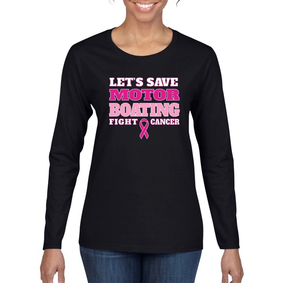 Wild Bobby Breast Cancer Awareness Let's Save Motor Boating Fight Cancer Breast Cancer Awareness Women Graphic Long Sleeve T-Shirt, Black, Small