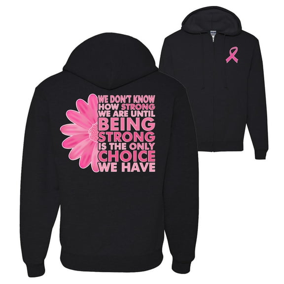 Wild Bobby Breast Cancer Awareness We Don't Know How Strong We are Until Strong is the Only Choice Front and Back Graphic Zip Up Hoodie Sweatshirt, Black, Small