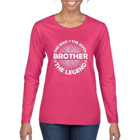 Wild Bobby, Brother Man Myth Legend Funny Dad, Father's Day, Women Graphic Long Sleeve Tee, Fuschia, Large