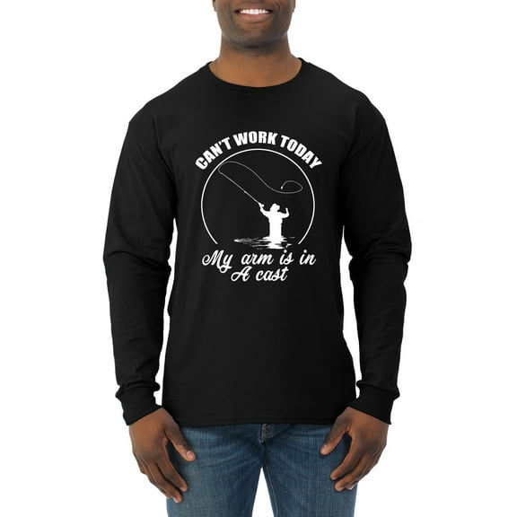 Wild Bobby, Can't Work Today My Arm Is In A Cast, Fishing, Men Long Sleeve Shirt, Black, Small