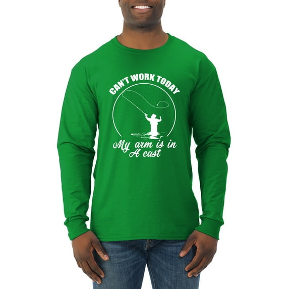 Wild Bobby, Can't Work Today My Arm Is In A Cast, Fishing, Men Long Sleeve Shirt, Kelly, XX-Large