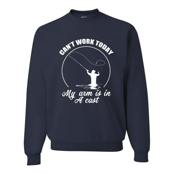 Wild Bobby, Can't Work Today My Arm Is In A Cast, Fishing, Unisex Crewneck Graphic Sweatshirt, Navy, XX-Large