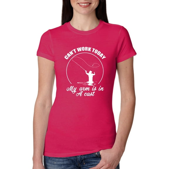 Wild Bobby, Can't Work Today My Arm Is In A Cast, Fishing, Women Slim Fit Junior Tee, Raspberry, Large