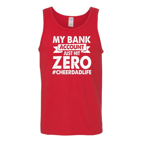 Wild Bobby Cheer Dad My Bank Account Just Hit Zero Men Tank Top
