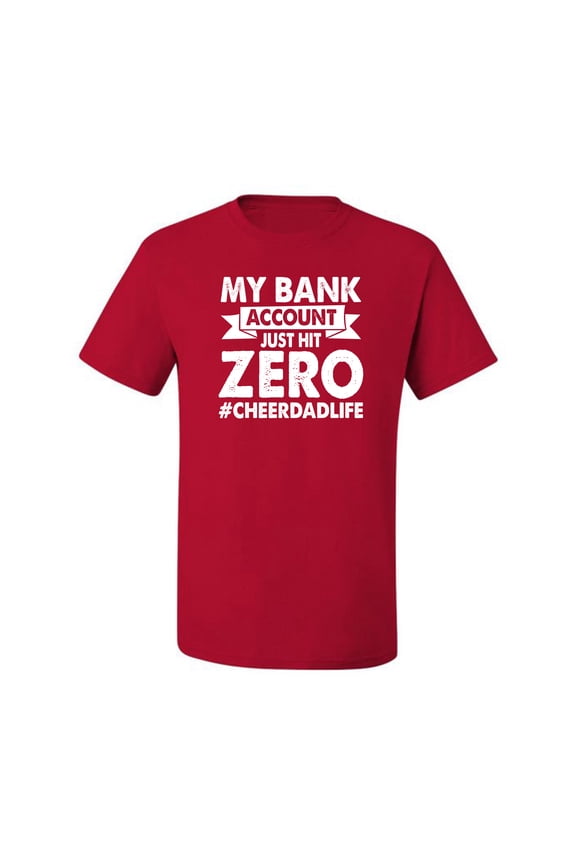 Cheer Dad My Bank Account Just Hit Zero Men Tee