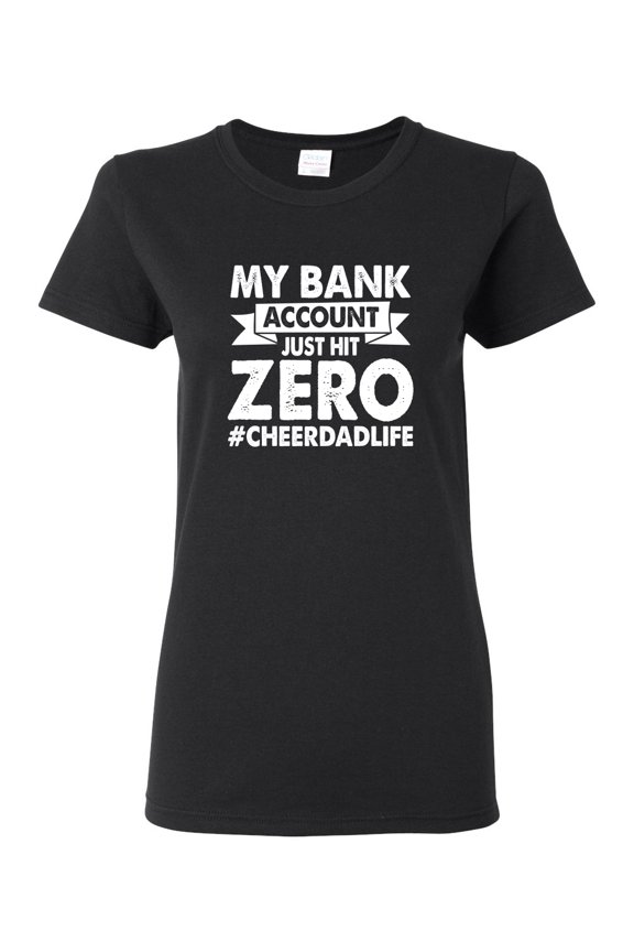 Cheer Dad My Bank Account Just Hit Zero Women Graphic Tee