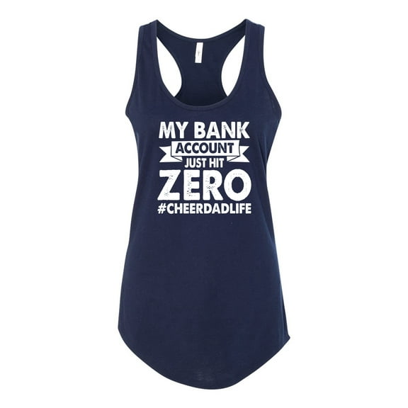 Wild Bobby Cheer Dad My Bank Account Just Hit Zero Women Racerback Tank Top