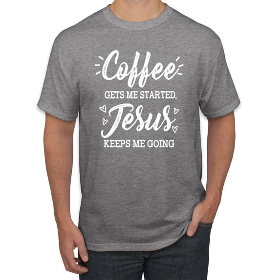 Wild Bobby Coffee Gets Me Started Jesus Keeps Me Going Inspirational/Christian Men Graphic Tee, Heather Grey, Medium