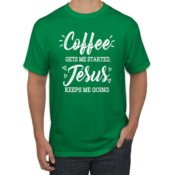 Wild Bobby Coffee Gets Me Started Jesus Keeps Me Going Inspirational/Christian Men Graphic Tee, Kelly, 5X-Large