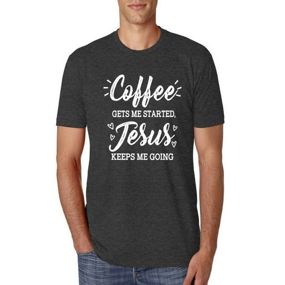 Wild Bobby Coffee Gets Me Started Jesus Keeps Me Going Inspirational/Christian Men Premium Tri Blend Tee, Vintage Black, X-Large