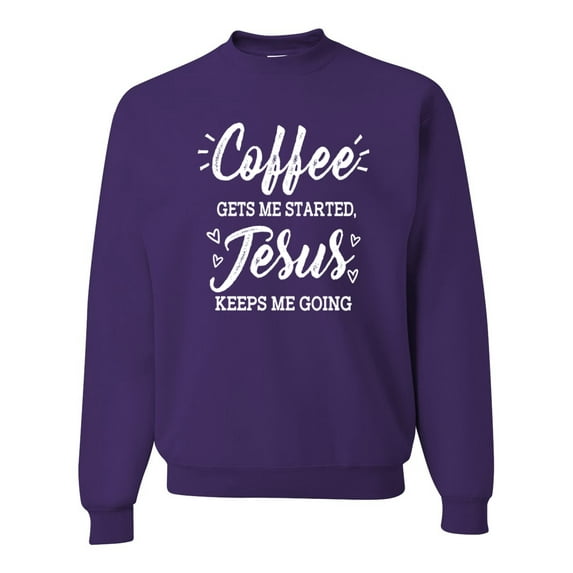 Wild Bobby Coffee Gets Me Started Jesus Keeps Me Going Inspirational/Christian Unisex Crewneck Graphic Sweatshirt, Purple, Medium
