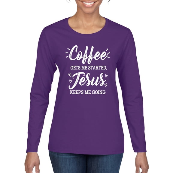 Wild Bobby Coffee Gets Me Started Jesus Keeps Me Going Inspirational/Christian Women Graphic Long Sleeve Tee, Purple, Large