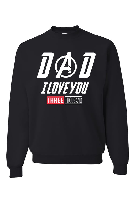 , Dad I Love You 3000 Endgame Superhero Gift Idea, Father's Day, Unisex Crewneck Graphic Sweatshirt, Black, 4X-Large