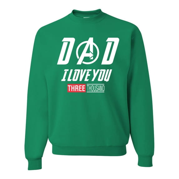 Wild Bobby, Dad I Love You 3000 Endgame Superhero Gift Idea, Father's Day, Unisex Crewneck Graphic Sweatshirt, Kelly, Medium