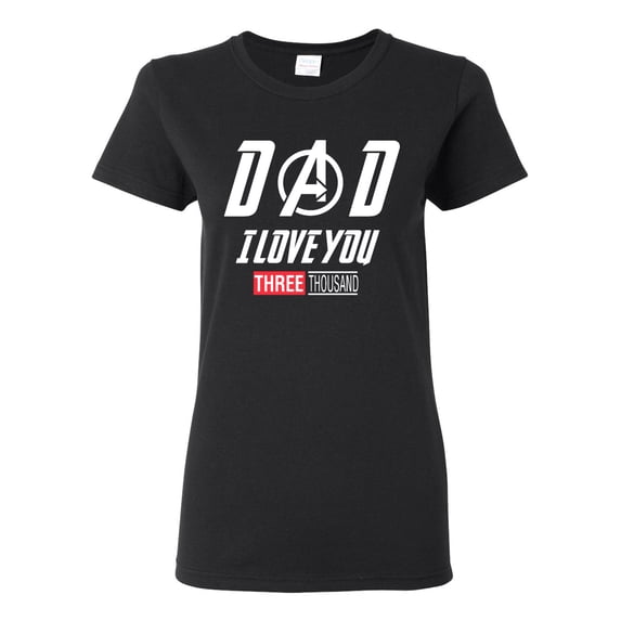 Wild Bobby, Dad I Love You 3000 Endgame Superhero Gift Idea, Father's Day, Women Graphic Tee, Black, Small
