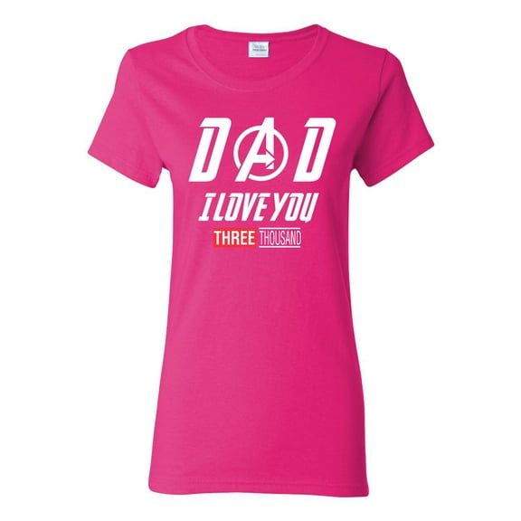 Wild Bobby, Dad I Love You 3000 Endgame Superhero Gift Idea, Father's Day, Women Graphic Tee, Fuschia, Small