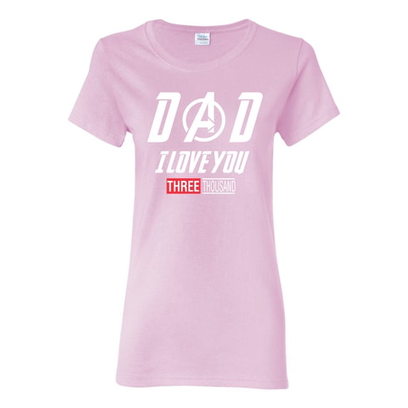 Wild Bobby, Dad I Love You 3000 Endgame Superhero Gift Idea, Father's Day, Women Graphic Tee, Light Pink, Small