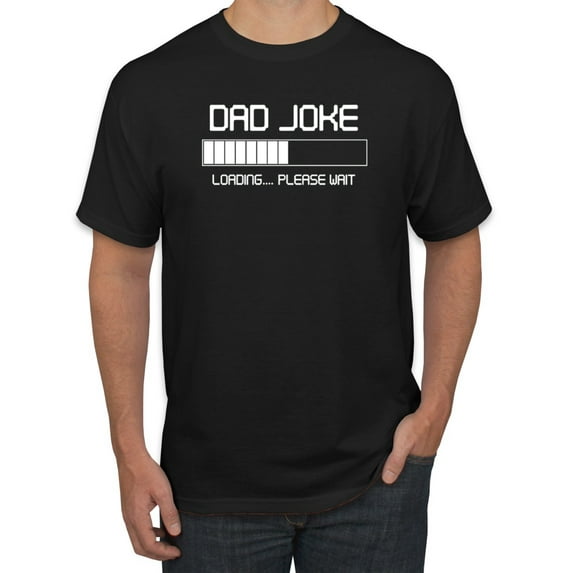 Wild Bobby,Dad Joke Loading Hilarious Funny Dad Granpa Daddy, Father's Day, Men Graphic Tees, Black, Small