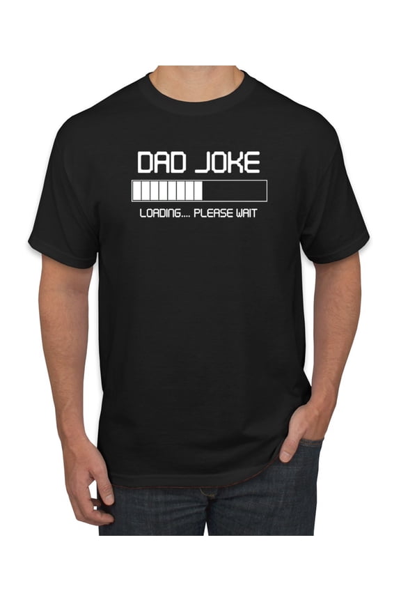 ,Dad Joke Loading Hilarious Funny Dad Granpa Daddy, Father's Day, Men Graphic Tees, Black, Small