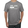 thumbnail image 1 of Wild Bobby,Dad Joke Loading Hilarious Funny Dad Granpa Daddy, Father's Day, Men Graphic Tees, Heather Grey, Medium, 1 of 3
