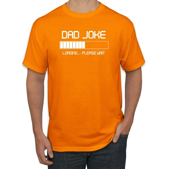 Wild Bobby,Dad Joke Loading Hilarious Funny Dad Granpa Daddy, Father's Day, Men Graphic Tees, Orange, X-Large