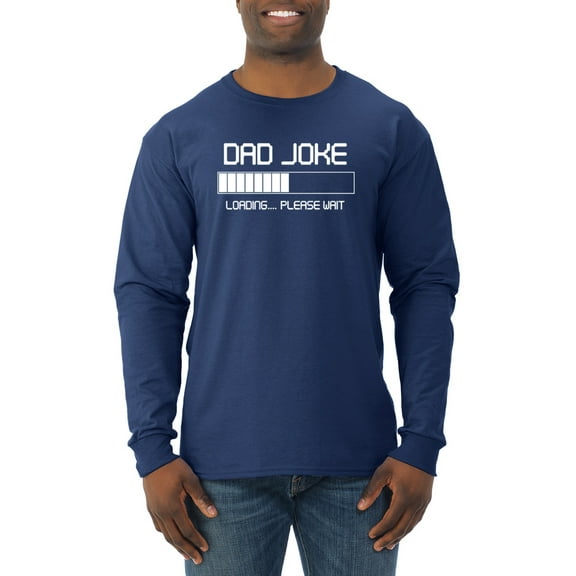 Wild Bobby,Dad Joke Loading Hilarious Funny Dad Granpa Daddy, Father's Day, Men Long Sleeve Shirt, Navy, Large
