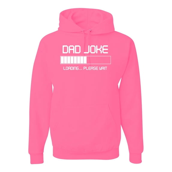 Wild Bobby,Dad Joke Loading Hilarious Funny Dad Granpa Daddy, Father's Day, Unisex Graphic Hoodie Sweatshirt, Neon Pink, X-Large