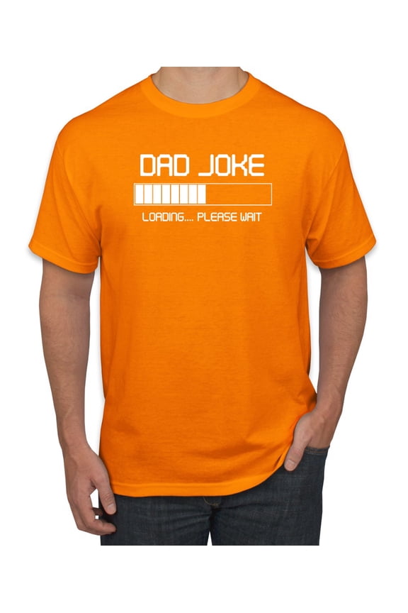 , Dad Joke Loading Hilarious Funny Dad Granpa Daddy Fathers Day Gift | Mens Father's Day Graphic T-Shirt, Orange, Small