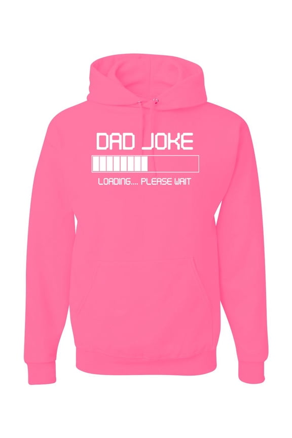 , Dad Joke Loading Hilarious Funny Dad Granpa Daddy Fathers Day Gift | Mens Father's Day Hooded Sweatshirt Graphic Hoodie, Neon Pink, X-Large