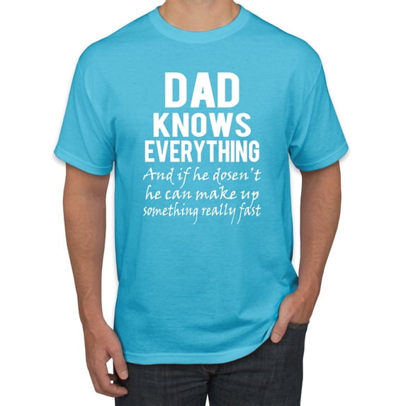 Wild Bobby,Dad Knows Everything Know It All Funny Men, Father's Day, Tees, Father's Day, Men Graphic Tees, Light Turquoise, X-Large
