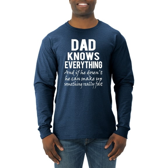 Wild Bobby,Dad Knows Everything Know It All Funny Men, Father's Day, Tees, Father's Day, Men Long Sleeve Shirt, Vintage Heather Navy, Large