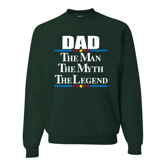 Wild Bobby,Dad The Man The Myth The Legend Best Daddy Father Gift, Father's Day, Unisex Crewneck Graphic Sweatshirt, Forest Green, Small
