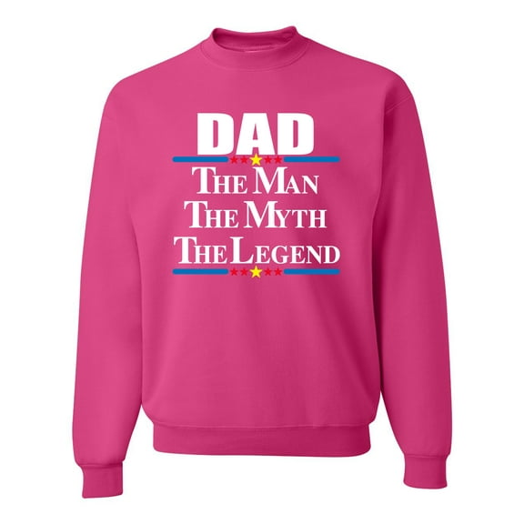 Wild Bobby,Dad The Man The Myth The Legend Best Daddy Father Gift, Father's Day, Unisex Crewneck Graphic Sweatshirt, Fuschia, Medium