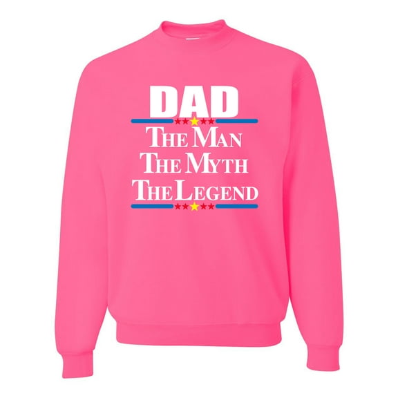 Wild Bobby,Dad The Man The Myth The Legend Best Daddy Father Gift, Father's Day, Unisex Crewneck Graphic Sweatshirt, Neon Pink, 2XL