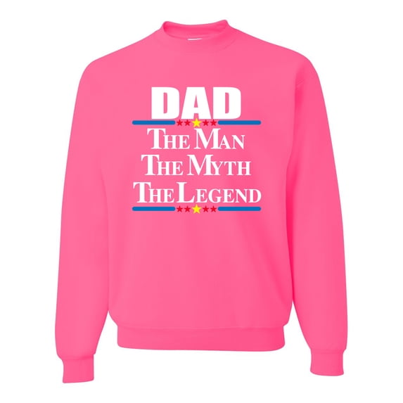Wild Bobby,Dad The Man The Myth The Legend Best Daddy Father Gift, Father's Day, Unisex Crewneck Graphic Sweatshirt, Neon Pink, 2XL