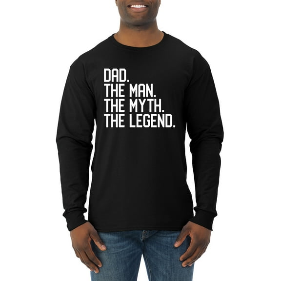 Wild Bobby, Dad The Man The Myth The Legend Father's Day Mens Long Sleeve Shirt, Black, Medium