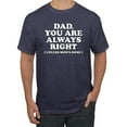thumbnail image 1 of Wild Bobby,Dad You Are Always Right Unless Mom's Home, Funny Father's Day Father's Day Men Graphic Tee, Vintage Heather Navy, XX-Large, 1 of 3