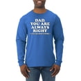 thumbnail image 1 of Wild Bobby,Dad You Are Always Right Unless Mom's Home, Funny Father's Day Father's Day Men Long Sleeve Shirt, Royal, Medium, 1 of 3