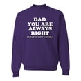 thumbnail image 1 of Wild Bobby,Dad You Are Always Right Unless Mom's Home, Funny Father's Day Father's Day Unisex Crewneck Graphic Sweatshirt, Purple, XX-Large, 1 of 3