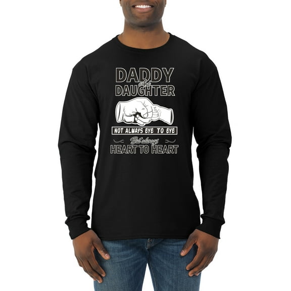 Wild Bobby,Daddy and Daughter Always Heart to Heart Daddys Girl Father Gift, Father's Day, Men Long Sleeve Shirt, Black, Small