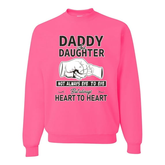 Wild Bobby,Daddy and Daughter Always Heart to Heart Daddys Girl Father Gift, Father's Day, Unisex Crewneck Graphic Sweatshirt, Neon Pink, 2XL