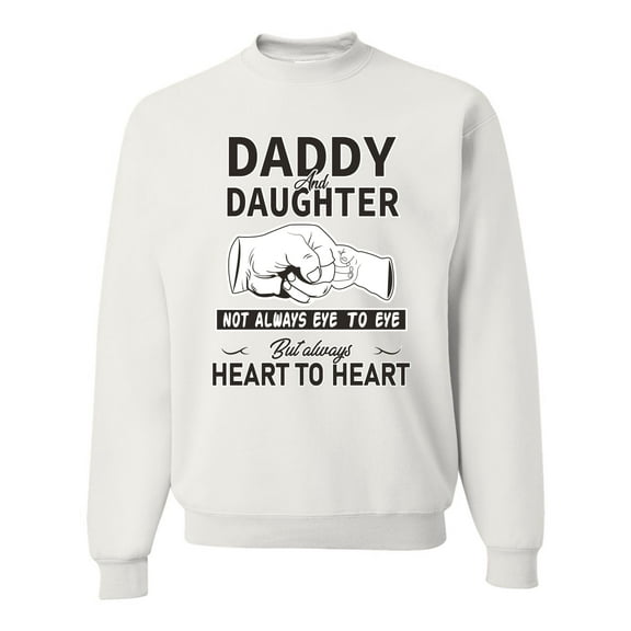 Wild Bobby,Daddy and Daughter Always Heart to Heart Daddys Girl Father Gift, Father's Day, Unisex Crewneck Graphic Sweatshirt, White, 2XL