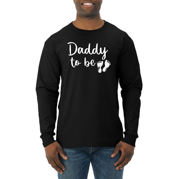 Wild Bobby, Daddy to Be Pregnancy Reveal Gift Parents to Be, Pop Culture, Men Long Sleeve Shirt, Black, Small