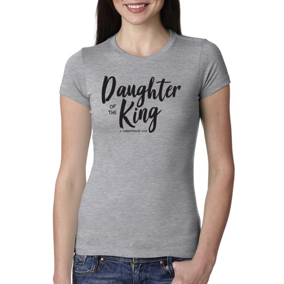 Wild Bobby Daughter Of The King 2 Corinthians 6:18 Inspirational/Christian Women Slim Fit Junior Tee, Heather Grey, Medium