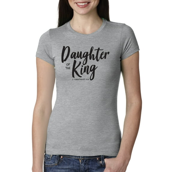 Wild Bobby Daughter Of The King 2 Corinthians 6:18 Inspirational/Christian Women Slim Fit Junior Tee, Heather Grey, Small