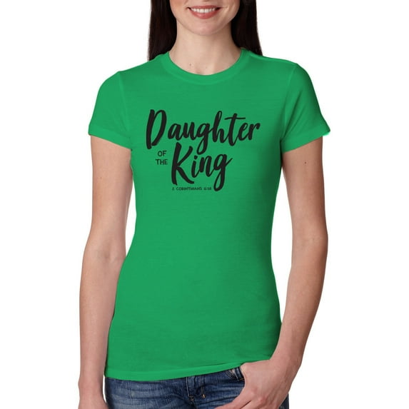 Wild Bobby Daughter Of The King 2 Corinthians 6:18 Inspirational/Christian Women Slim Fit Junior Tee, Kelly, Medium